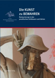 Buchvorstellung: Die KUNST zu BEWAHREN - Restaurierung in den preußischen Schlössern und Gärten