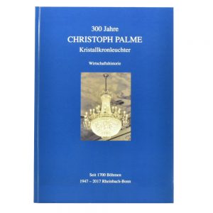 300 Jahre Christoph Palme Kristallkronleuchter - neues Buch / 300 Years Christoph Palme Chandeliers